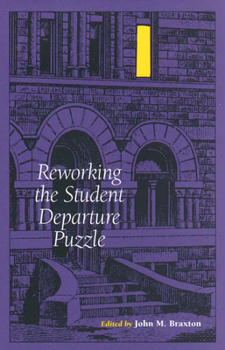 Reworking the Student Departure Puzzle - Book  of the Vanderbilt Issues in Higher Education