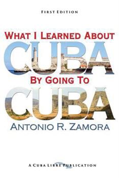 Paperback What I Learned About Cuba By Going To Cuba Book