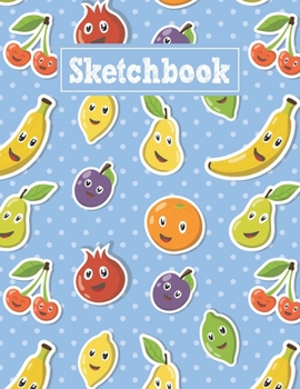 Paperback Sketchbook: 8.5 x 11 Notebook for Creative Drawing and Sketching Activities with Cartoon Fruits Themed Cover Design Book