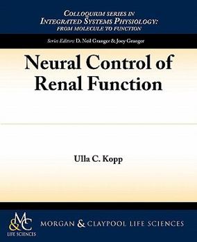 Paperback Neural Control of Renal Function (Colloquium Series on Intedgrated Systems Physiology: From Molecule to Function) Book