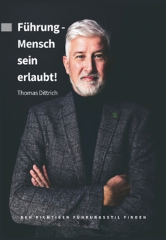 Paperback Führung - Mensch sein erlaubt!: Den richtigen Führungsstil finden [German] Book