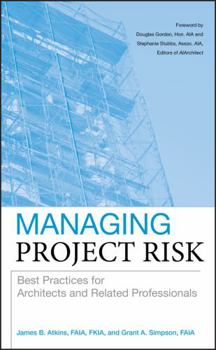 Hardcover Managing Project Risk: Best Practices for Architects and Related Professionals Book
