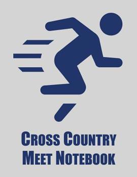 Paperback Cross Country Meet Notebook: Cross Country Organizer Featuring Scoresheets, Calendar, and Meet Notes (8.5x11) Book