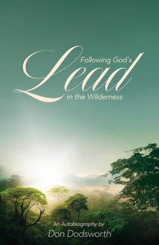 Paperback Following God's Lead in the Wilderness: An Autobiography Book