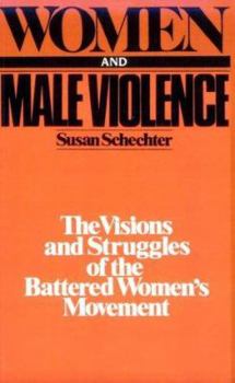 Paperback Women and Male Violence: The Visions and Struggles of the Battered Women's Movement Book