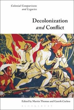 Hardcover Decolonization and Conflict: Colonial Comparisons and Legacies Book