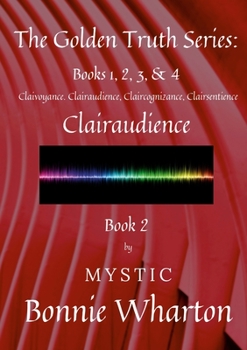 Paperback The Golden Truth Series, Book 2, Clairaudience: Book 2 Book
