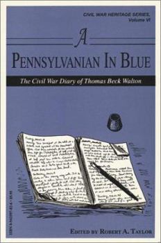 Paperback A Pennsylvanian in Blue: The Civil War Diary of Thomas Beck Walton Book