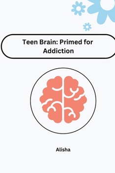 Paperback Teen Brain: Primed for Addiction Book
