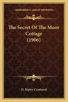 Paperback The Secret Of The Moor Cottage (1906) Book