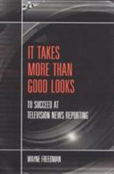 It Takes More Than Good Looks To Succeed at TV News Reporting