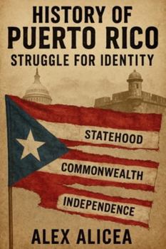 Paperback History Of Puerto Rico: Struggle for Identity Book