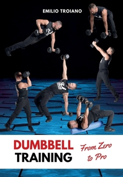 Paperback Dumbbell Training - From Zero to Pro Book