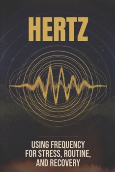 Paperback Hertz: Using Frequency for Stress, Routine, and Recovery (esoteric) Book