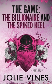 The Game: the Billionaire and the Spiked Heel (Body Count) - Book  of the Body Count
