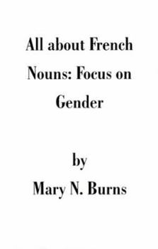 Paperback All about French Nouns: Focus on Gender Book