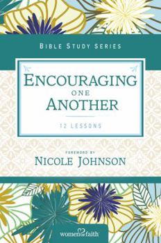 Encouraging One Another - Book  of the Women of Faith Study Guide