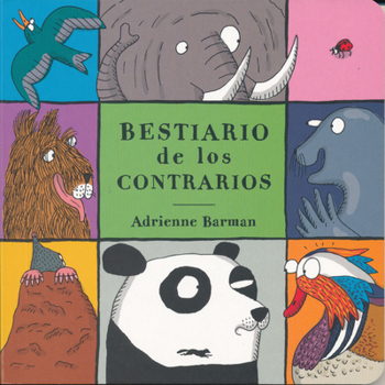 Board book Bestiario de Los Contrarios [Spanish] Book