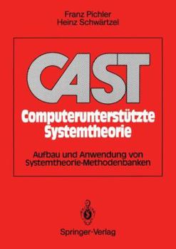 Paperback Cast Computerunterstützte Systemtheorie: Aufbau Und Anwendung Von Systemtheorie-Methodenbanken [German] Book