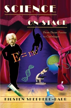Hardcover Science on Stage: From Doctor Faustus to Copenhagen Book