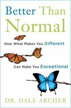 Hardcover Better Than Normal: How What Makes You Different Can Make You Exceptional Book