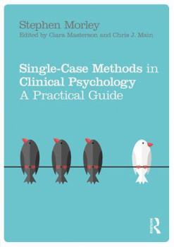 Paperback Single Case Methods in Clinical Psychology: A Practical Guide Book
