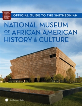 Paperback Official Guide to the Smithsonian National Museum of African American History and Culture Book