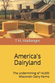 Paperback America's Dairyland: The undermining of 14,000 Wisconsin Dairy Farms Book