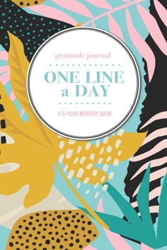 Paperback Gratitude Journal - One Line a Day - A 5-Year Memory Book: 5-Year Gratitude Journal - 5-Year Diary - Floral Notebook for Keepsake Memories and Journal Book
