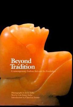 Hardcover Beyond Tradition: Contemporary Indian Art and Its Evolution Book