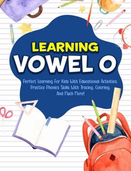 Paperback Learning Vowel O: Perfect Learning For Kids With Educational Activities, Practice Phonics Skills With Tracing, Coloring, And Much More! [Large Print] Book