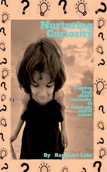 Paperback Nurturing Curiosity: Tapping your child's curiosity to inculcate moral values Book