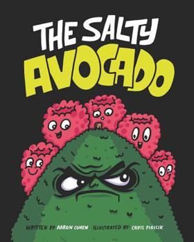Paperback The Salty Avocado: A rotten fruit finds redemption after an accident through the perseverance of friends. Book