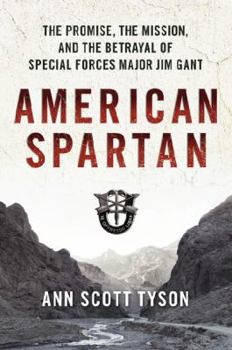 Paperback American Spartan: The Promise, the Mission, and the Betrayal of Special Forces Major Jim Gant Book