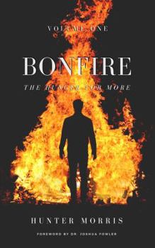 Paperback BONFIRE: The Hunger For More Book