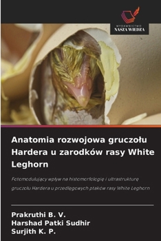 Anatomia rozwojowa gruczolu Hardera u zarodków rasy White Leghorn (Polish Edition)