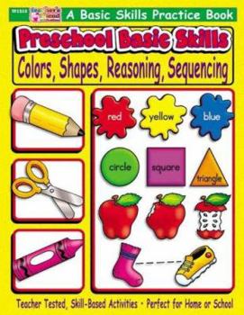 Paperback Preschool Basic Skills: Colors, Shapes, Reasoning, Sequencing Book