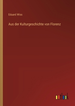 Paperback Aus der Kulturgeschichte von Florenz [German] Book