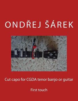 Paperback Cut capo for CGDA tenor banjo or guitar: First touch Book