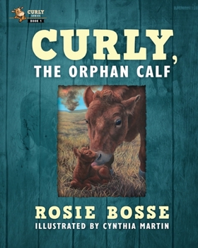 Paperback Curly, the Orphan Calf: (Book #1, Second Edition) Book