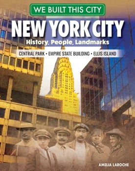 Paperback We Built This City: New York City: History, People, Landmarks - Central Park, Empire State Building, Ellis Island Book