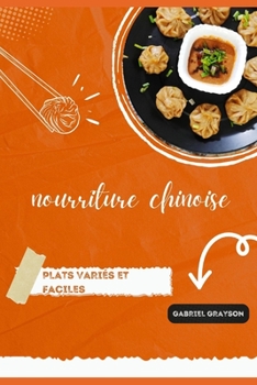 Paperback nourriture chinoise: Plats variés et faciles [French] Book