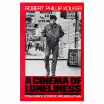 Paperback A Cinema of Loneliness: Penn, Kubrick, Scorsese, Spielberg, Altman Book