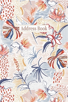 Paperback Address Book: Organizer and Notes with Alphabetical Tabs. Pretty Floral Design, Organizer Journal Notebook. Perfect for Keeping Trac Book