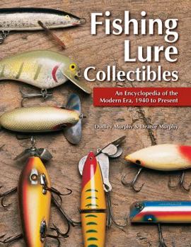 Hardcover Fishing Lure Collectibles: An Encyclopedia of the Modern Era, 1940 to Present Book