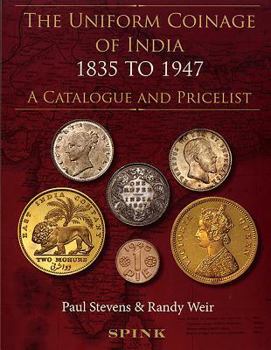 Hardcover The Uniform Coinage of India 1835-1947: A Catalogue and Pricelist Book