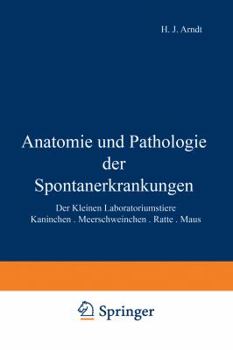 Paperback Anatomie Und Pathologie Der Spontanerkrankungen Der Kleinen Laboratoriumstiere [German] Book