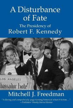 Paperback A Disturbance of Fate, the Presidency of Robert F. Kennedy Book