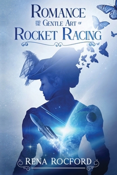 Paperback Romance and the Gentle Art of Rocket Racing Book