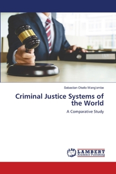 Criminal Justice Systems of the World